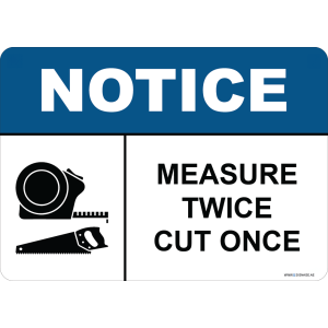 G Signage - "Measure Twice Cut Once" - OSHA Notice Sign